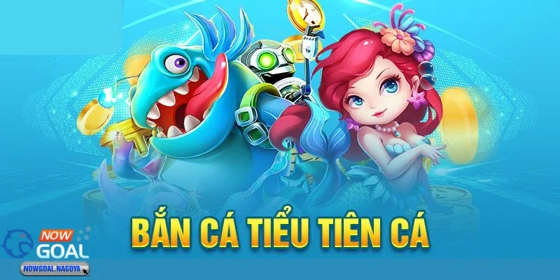 Bắn cá tiểu tiên trải nghiệm trò chơi bắn cá thú vị kỳ diệu